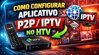HTV: Aprenda a Instalar e Configurar Apps de Streaming em Minutos