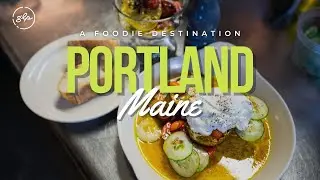 Portland's Food Scene - Creativity is the Maine Ingredient