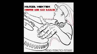 Hamza HeKTek - Here We Go Again (AcidTeKnoTribe)
