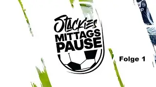 Stackies Mittagspause Folge 1 | Union Berlin | FC Bayern = Vizemeister? | 1. FC Köln