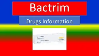 BACTRIM  - Antibiotics - Generic Name, Brand Names, How to use, Precautions, Side Effects