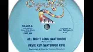 Kevie Kev- All Night Long (Waterbed)