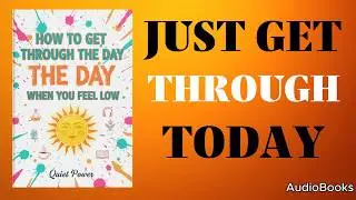 How to Get Through the Day When You Feel Low | Calm Support Audiobook