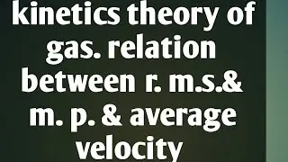 class 11 ||gaseous state  part 3 ||derivation of Boyle, ' and Charles's law|| r. m.s velocity