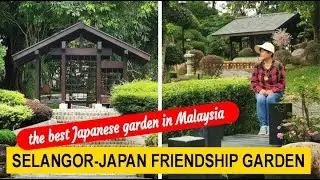 Selangor-Japan Friendship Garden- the best Japanese garden in Selangor (latest attraction)