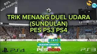 TRIK MENANG SUNDULAN DI PES PS3 & PS4 || gunakan trik ini ketika duel udara || TRIK PES PS3 PS4 