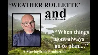 Weather Roulette and Landscape Photography