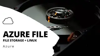 Azure File/File Share + Linux (Montaje de File Storage en Linux) 🍭