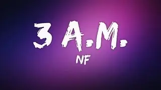 NF &ndash; 3 A.M. (Lyrics)