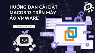 Hướng Dẫn C&agrave;i Đặt macOS 13 Tr&ecirc;n M&aacute;y Ảo Chi Tiết (CPU - Intel)
