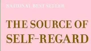 The Source of Self Regard (Reading Part 1)