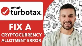 How to Fix a Cryptocurrency Allotment Error in Turbotax Online - Support Video - 2025 (Best Method)