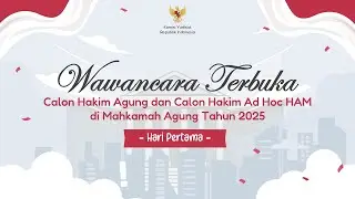 [LIVE] Wawancara Terbuka Calon Hakim Agung dan Calon Hakim ad hoc HAM di MA Tahun 2025 #1