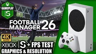 Football Manager 26 - Xbox Series S Gameplay + FPS Test