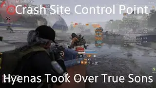 Tom Clancy's The Division 2 | Crash Site Control Point | Hyenas Took Over True Sons