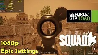 GTX 1060 | SQUAD - 1080p Epic Settings