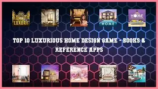 Top 10 Luxurious Home Design Game Android Apps