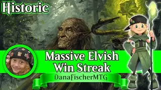 Magic MTG Arena - Historic - Massive Elvish Win Streak! | Dana Fischer