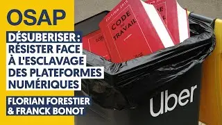 DÉSUBERISER : RÉSISTER FACE À L'ESCLAVAGE DES PLATEFORMES NUMÉRIQUES |FLORIAN FORESTIER FRANCK BONOT