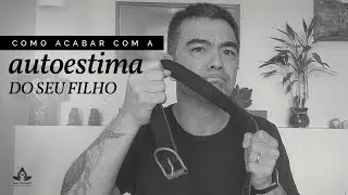 Voc&ecirc; eleva a autoestima do seu filho? l Alex Possato