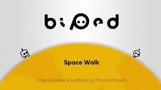 Space Walk - Thomas Parisch | Biped 只只大冒险 Original Game Soundtrack