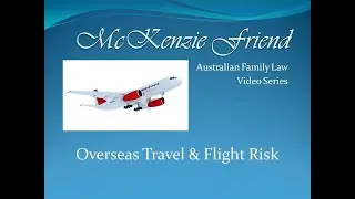 Australian Family Law - Overseas travel and Flight Risk