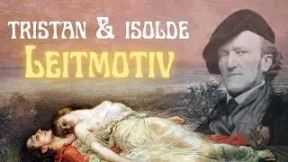 Tristán e Isolda: Los leitmotivs más importantes de la ópera de Richard Wagner
