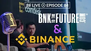 BnkToTheFuture & Binance Partnership | BF LIVE #84