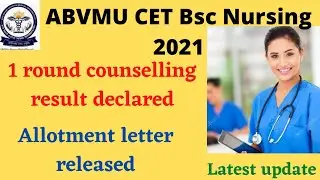 ABVMU CET Bsc Nursing 2021| 1 round counselling result declared | Seat allotment| Latest update