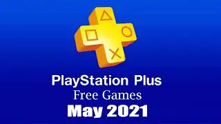 PlayStation Plus Free Games - May 2021
