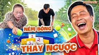 Trò Chơi Ném Bóng Thảy Ngược Và Cái Kết Ngỡ Ngàng | Phước Lầy