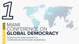 Miami Conference on Global Democracy &mdash; Part 1