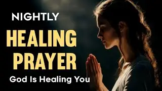Powerful Night Prayer for Healing  | Healing Prayers while  you Sleep