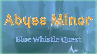 Pre-blue whistle / novice delver of the abyss