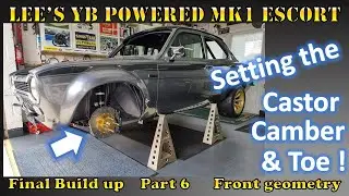 Lee's YB Powered Mk1 Escort   Rebuild part 6   Castor Camber and Toe