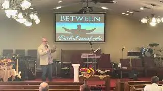 &ldquo;Between Bethel and Ai&rdquo;-Pastor Jonathan Douglas-Sunday, September 28, 2025