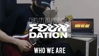 FUTURE FOUNDATION - WHO WE ARE 【guitar cover】