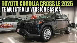 TOYOTA COROLLA CROSS LE 2026 🔴 LA VERSIÓN BÁSICA YA VINE A VERLA