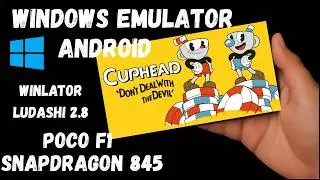 Cuphead Windows Emulator Android Gameplay | Winlator Ludashi 2.8 | Poco F1 Snapdragon 845