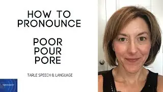 Learn to Pronounce POOR, POUR, PORE - English Pronunciation Lesson #learnenglish