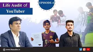 Real Life Growth Stories of Footballer l Motivational Video l Life Audit of YouTuber l Episode 4