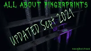 Phasmophobia All About Fingerprints - UPDATED Sept 2021