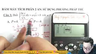 Thầy Nguyễn Tiến Đạt - Toán 12 - Bấm máy tích phân 2 ẩn