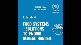 Food Systems - Solutions to Ending Global Hunger