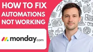 How to Fix Monday com Automations Not Working