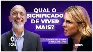 A Revolução da Longevidade #MaturiCast 005