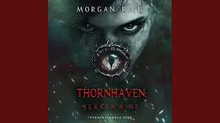 Chapter 231 - Thornhaven: Season Nine (Book Nine of the Thornhaven Series)
