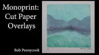 Monoprint: Cut Paper Overlays