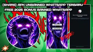 [SHARE] APK UNBANNED WHATSAP TERBARU 2025😱 | BONUS BANNED☠️⚡