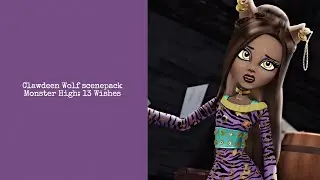 Clawdeen Wolf scenepack part 1 (Monster High: 13 Wishes) 1080p